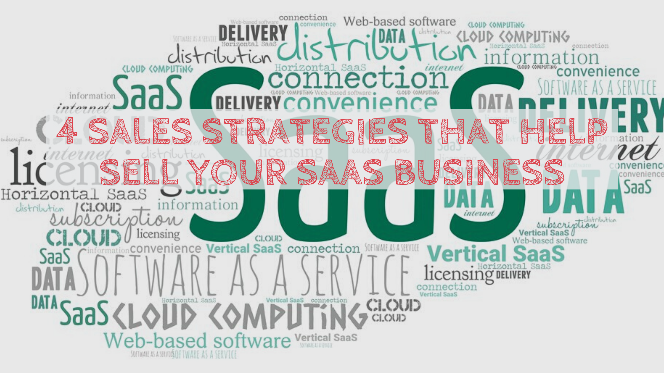 4 Sales Strategies That Help Sell Your SaaS business